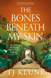 Bones Beneath My Skin - T.J. Klune (Hardcover) Febuary 6th, 2025