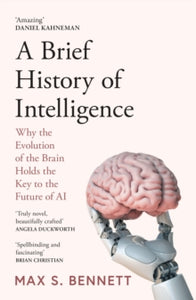 Brief History of Intelligence - Max S. Bennet