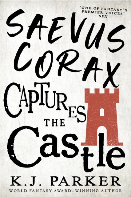 Saevus Corax Captures the Castle - K.J. Parker