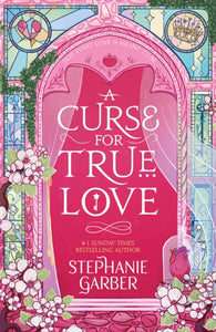 Curse For True Love - Stephanie Garber