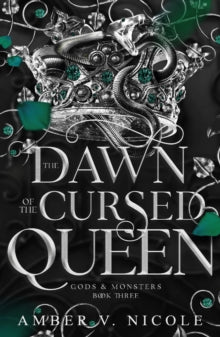 Gods and Monsters 3: The Dawn of The Cursed Queen - Amber V. Nicole