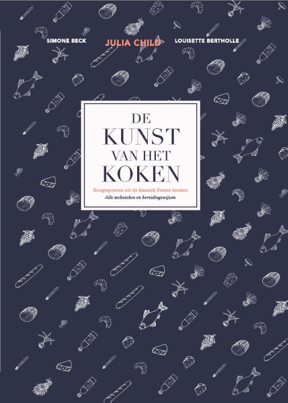 Kunst van het Koken - Julia Child (Hardcover)