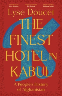 Finest Hotel In Kabul - Lyse Doucet