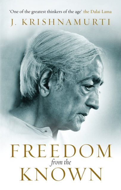 Freedom from the Known - J. Krishnamurti