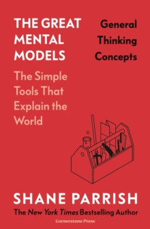 Great Mental Models: General Thinking Concepts - Shane Parrish (Hardcover)