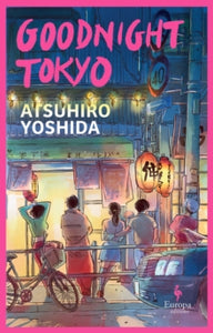 Goodnight Tokyo -Aisuhiro Yoshida