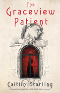 Graceview Patient - Caitlin Starling (Hardcover)