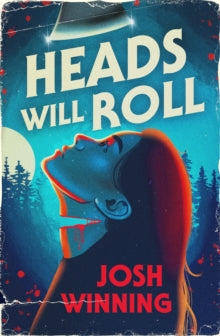 Heads Will Roll - Josh Winning (Hardcover)