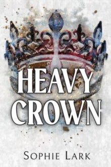 Heavy Crown - Sophie Lark