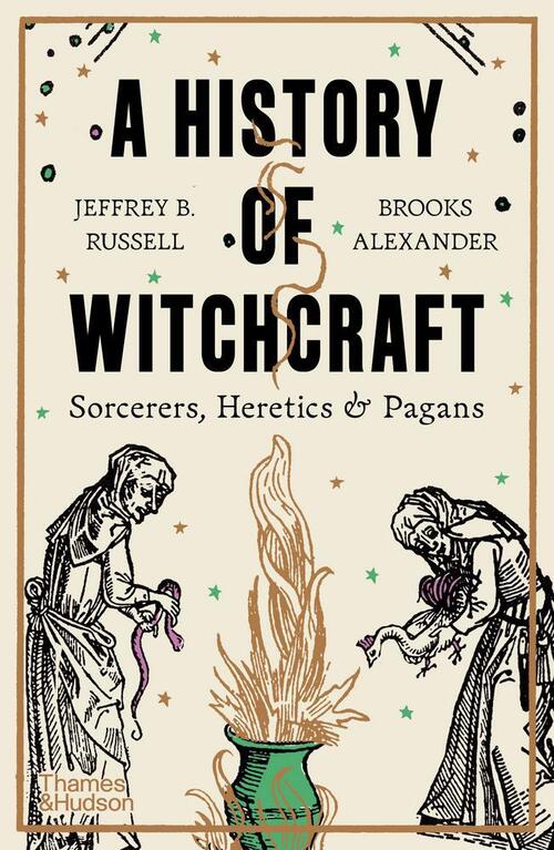 History of Witchcraft - Jeffrey B. Russell & Brooks Alexander