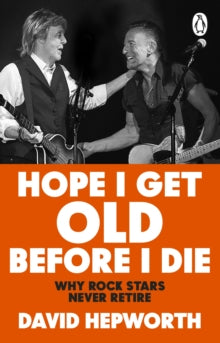 Hope I Get Old Before I Die - David Hepworth - May 21st, 2026