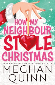 How My Neighbour Stole Christmas - Meghan Quinn