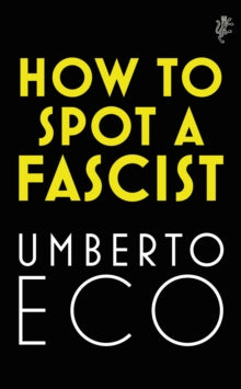 How To Spot A Fascist - Umberto Eco