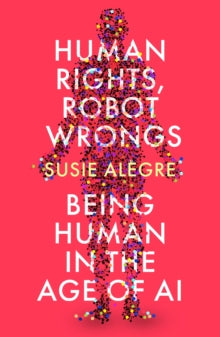 Human Rights, Robot Wrongs - Susie Alegre