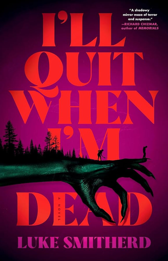 I'll quit when I'm Dead - Luke Smitherd (Hardcover)