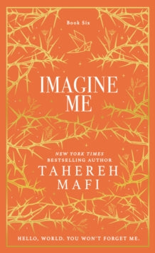 Shatter Me 6: Imagine Me - Tahereh Mafi (Coll. Edition Hardcover)
