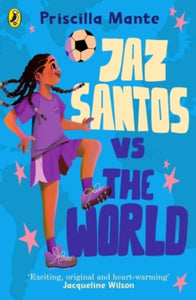 Jaz Santos vs. The World - Priscilla Mante