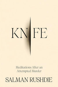 Knife - Salman Rushdie (Hardcover)