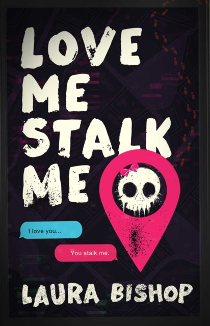 Love Me Stalk Me - Laura Bishop