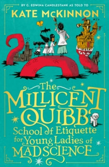 Millicent Quibb School of Etiquette for Young Ladies of Mad Science - Kate McKinnon (Hardcover)