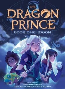 Dragon Prince 1: Moon -  Aaron Ehasz