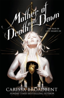 War of Lost Hearts 3: Mother of Death and Dawn- Carissa Broadbent (Hardcover) - March 26th, 2026