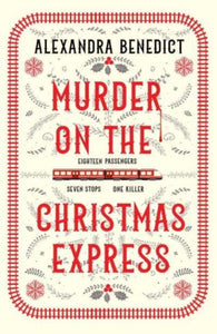 Murder on the Christmas Express - Alexandra Benedict