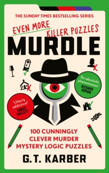 Murdle: Even More Killer Puzzles - G.T. Karber