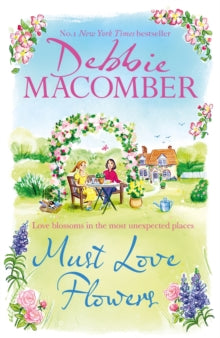 Must Love Flowers - Debbie Macomber