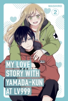 My Love Story With Yamada-Kun At LV999 vol 2 - Mashiro