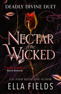 Deadly Divine Duet 1: Nectar of the Wicked - Ella Fields