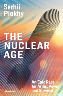 Nuclear Age - Serhii Plokhy (Hardcover)