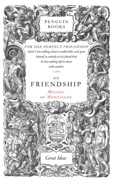 On Friendship - Michel de Montaigne