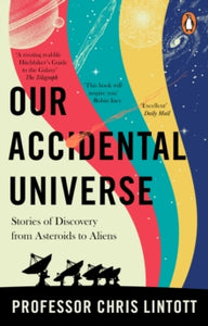 Our Accidental Universe - Pr. Chris Lintott