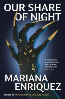 Our Share of Night -  Mariana Enriquez