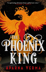 Phoenix King - Aparna Verma