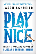 Play Nice - Jason Schreier (Hardcover)