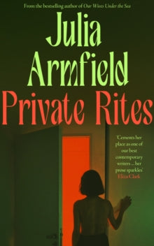 Private Rites - Julia Armfield (Hardcover) - June 11th, 2024