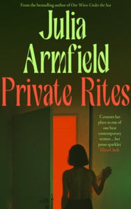 Private Rites - Julia Armfield