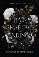 Legacy 1: Rain of Shadows and Ending - Melissa K. Roehrick