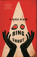 Ring Shout - P. Djèlí Clark