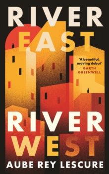 River East River West - Aube Rey Lescure (Hardcover)