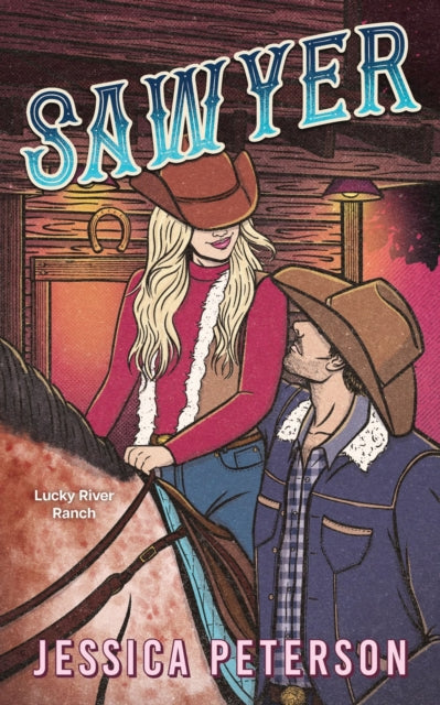 Lucky River Ranch 3: Sawyer - Jessica Peterson