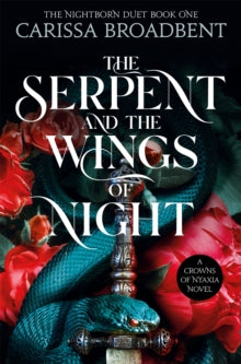 Crowns of Nyaxia 1: Serpent & the Wings of Night - Carissa Broadbent