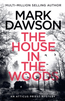 House in the Woods - Mark Dawson