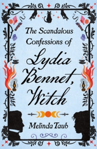 Scandalous Confessions of Lydia Bennet, Witch - Melinda Taub