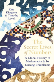 Secret Lives of Numbers -  Kate Kitagawa &  Timothy Revell