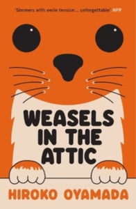 Weasels in the Attic -  Hiroko Oyamada