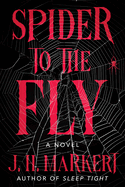 Spider to the Fly - J. H. Markert (US Hardcover)