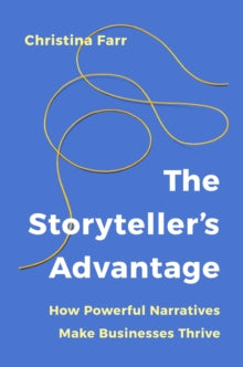 Storyteller's Advantage - Christina Farr